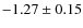 $ -1.27\pm 0.15$