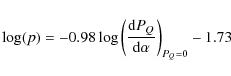 \begin{displaymath}%
\log(p) = -0.98 \log\left(\frac{{\rm d}\ensuremath{P_Q} }{{\rm d}\alpha}\right)_{\ensuremath{P_Q} =0} - 1.73
\end{displaymath}