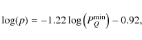 \begin{displaymath}%
\log(p) = -1.22 \log\left(\ensuremath{P_Q} ^{\rm min}\right) - 0.92,
\end{displaymath}