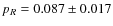 $p_R = 0.087 \pm 0.017$