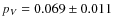 $p_V = 0.069\pm 0.011$