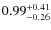 $0.99^{\rm +0.41}_{-0.26}$