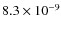 $8.3 \times 10^{-9}$