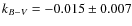 $k_{B-V} = -0.015 \pm 0.007$