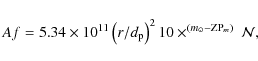 \begin{displaymath}%
Af = 5.34 \times 10^{11} \left(r/d_{\rm p}\right)^2 10 \times^{\left(m_\odot - {\rm ZP}_m\right)} \ \mathcal{N},
\end{displaymath}