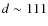$d \sim 111$