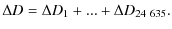 $\displaystyle \Delta D = \Delta D_1 + ... + \Delta D_{24~635} .$