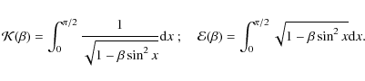 \begin{eqnarray*}{\cal K}(\beta) = \int_0^{\pi/2} {{\displaystyle\strut1}\over{\...
...{\cal E}(\beta) = \int_0^{\pi/2} \sqrt{1-\beta\sin^2 x}{\rm d}x.
\end{eqnarray*}