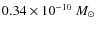 $0.34 \times 10^{-10}~M_\odot$