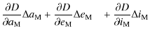 $\displaystyle \frac{\partial D}{\partial a_{\rm M}} \Delta a_{\rm M} + \frac{\p...
...\Delta e_{\rm M} \;\;\;+ \frac{\partial D}{\partial i_{\rm M}} \Delta i_{\rm M}$