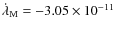 $\dot{\lambda}_{\rm M} = -3.05 \times 10^{-11}$