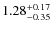 $\rm 1.28_{-0.35}^{+0.17}$