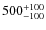 $\rm 500_{-100}^{+100}$