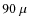 $90~\mu$