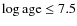 $\log {\rm age} \leq 7.5$