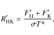 \begin{displaymath}%
R'_{\rm HK} = \frac{F'_{\rm H} + F'_{\rm K}}{\sigma T^4},
\end{displaymath}