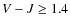 $V -J \geq 1.4$