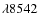 $\lambda 8542$