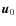 $\vec{u}_{0}$