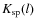 $K_{\rm sp}(l)$