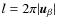 $l=2 \pi \vert \vec{u}_{\beta} \vert$