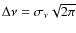 $\Delta\nu=\sigma_{\nu}\sqrt{2\pi}$