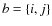 $b=\{i,j\}$