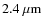 ${2.4~\mu{\rm m}}$