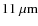 ${11~\mu{\rm m}}$