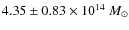 $4.35\pm 0.83\times 10^{14}~M_{\odot}$