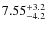 $7.55^{\rm +3.2}_{-4.2}$