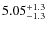 $5.05^{\rm +1.3}_{-1.3}$
