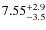 $7.55^{\rm +2.9}_{-3.5}$