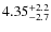 $4.35^{\rm +2.2}_{-2.7}$