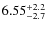 $6.55^{\rm +2.2}_{-2.7}$
