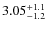 $3.05^{\rm +1.1}_{-1.2}$