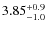 $3.85^{\rm +0.9}_{-1.0}$
