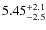 $5.45^{\rm +2.1}_{-2.5}$