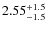 $2.55^{\rm +1.5}_{-1.5}$