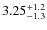 $3.25^{\rm +1.2}_{-1.3}$