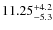 $11.25^{\rm +4.2}_{-5.3}$