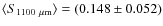 $\langle S_{{1100~\mu}\rm m}\rangle = (0.148\pm 0.052)$