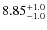 $8.85^{\rm +1.0}_{-1.0}$