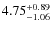 $4.75_{-1.06}^{\rm +0.89}$