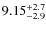 $9.15^{\rm +2.7}_{-2.9}$