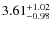$3.61_{-0.98}^{\rm +1.02}$