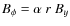 $B_\phi=\alpha~r~B_y$