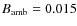 $B_{\rm amb}=0.015$