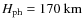 $H_{{\rm ph}}=170~{\rm km}$