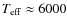 $T_{\rm eff} \approx 6000$